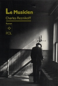 Charles Reznikoff - Le Musicien.
