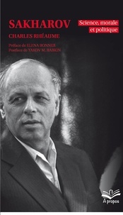 Charles Rhéaume - Sakharov - Science, morale et politique.