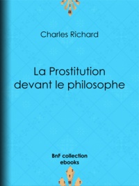 Charles Richard - La Prostitution devant le philosophe.