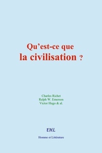 Charles Richet et Ralph W. Emerson - Qu’est-ce que la civilisation ?.