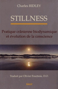 Charles Ridley - Stillness - Pratique crânienne biodynamique et évolution de la conscience.