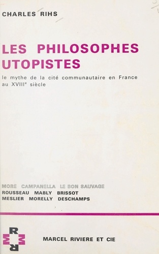 Les philosophes utopistes. Le mythe de la cité communautaire en France au XVIIIe siècle