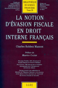 Charles Robbez-Masson - La Notion d'évasion fiscale en droit interne français.