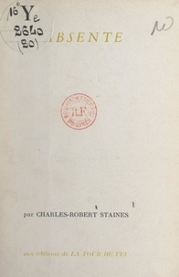 Charles-Robert Staines et Pierre Boujut - L'absente.