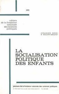 Charles Roig et Françoise Billon-Grand - La socialisation politique des enfants - Contribution à l'étude de la formation des attitudes politiques en France.