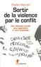 Charles Rojzman - Sortir de la violence par le conflit - Une thérapie sociale pour apprendre à vivre ensemble.