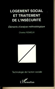 Charles Romieux - Logement social et traitement de l'insécurité - Eléments d'analyse méthodologique.