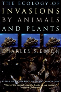 Charles S. Elton - The Ecology of Invasions by Animals and Plants.