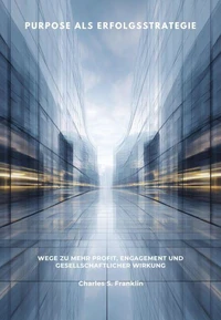 Purpose als Erfolgsstrategie