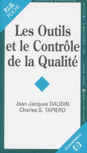 Charles-S Tapiero et Jean-Jacques Daudin - Les outils et le contrôle de la qualité.