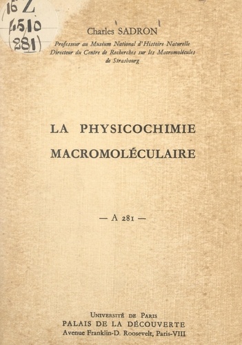 La physicochimie macromoléculaire. Conférence donnée au Palais de la découverte le 13 janvier 1962