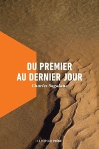 Charles Sagalane - Du premier au dernier jour.