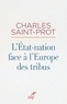 Charles Saint-Prot - L'État-nation face à l'Europe des tribus.