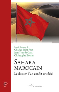 Charles Saint-Prot - Sahara marocain - Le dossier d'un conflit artificiel.