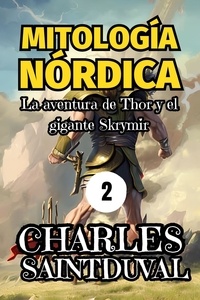  Charles Saintduval - Mitología Nórdica: La aventura de Thor y el gigante Skrymir.
