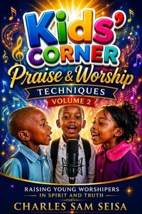 Kids’ Corner Praise &amp; Worship Techniques-Volume 2