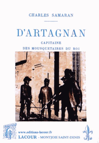 D'Artagnan. Capitaine des mousquetaires du roi