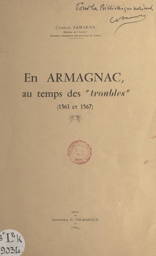 Charles Samaran - En Armagnac, au temps des "troubles" (1561 et 1567).