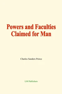 Powers and Faculties Claimed for Man
