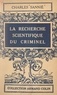 Charles Sannié et Paul Montel - La recherche scientifique du criminel.