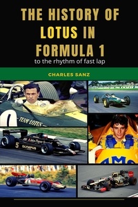  Charles Sanz - The History of Lotus in Formula 1 to the Rhythm of Fast Lap.