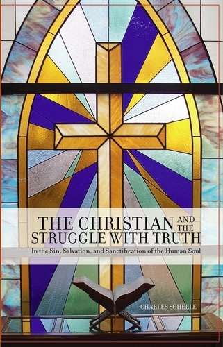 charles Scheele - The Christian and the Struggle with Truth.
