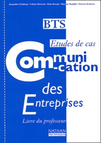 Charles Scibetta et Jacqueline Delahaye - Communication Des Entreprises Bts Etudes De Cas. Livre Du Professeur.
