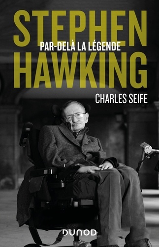 Stephen Hawking. Par-delà la légende