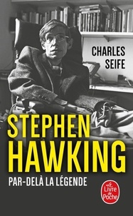 Charles Seife - Stephen Hawking - Par-delà la légende.
