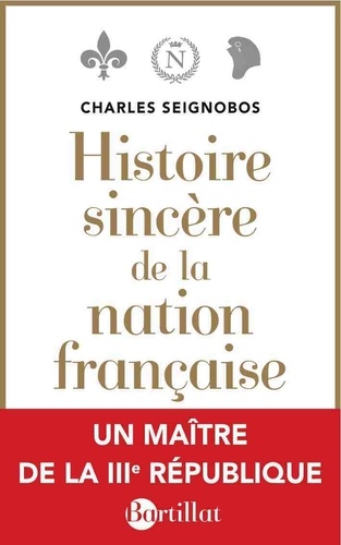 Charles Seignobos - Histoire sincère de la nation française - Essai d'une histoire de l'évolution du peuple français.