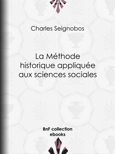 La Méthode historique appliquée aux sciences sociales