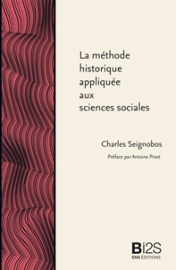 Charles Seignobos - La méthode historique appliquée aux sciences sociales.