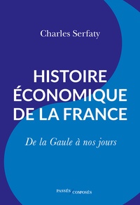 Charles Serfaty - Histoire économique de la France - De la Gaule à nos jours.