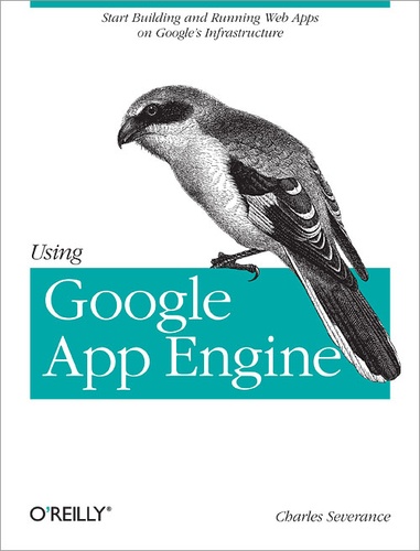 Charles Severance - Using Google App Engine - Building Web Applications.