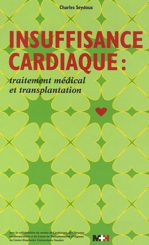 Charles Seydoux - Insuffisance cardiaque : traitement médical et transplantation. 1 Cédérom