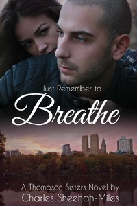  Charles Sheehan-Miles - Just Remember to Breathe - Thompson Sisters, #3.