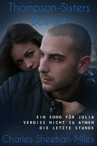 Thompson-Sisters Box-Set (Ein Song für Julia, Vergiss Nicht Zu Atmen, Die letzte Stunde)