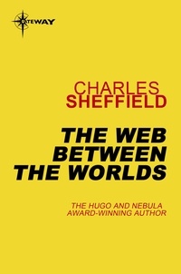 Charles Sheffield - The Web Between the Worlds.