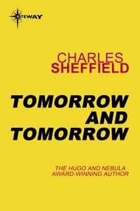 Charles Sheffield - Tomorrow and Tomorrow.