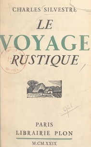 Charles Silvestre - Le voyage rustique.