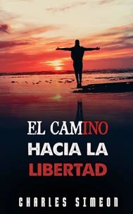 El Camino Hacia La Libertad