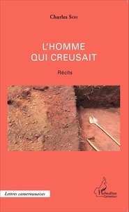 Charles Soh - L'homme qui creusait.