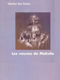 Charles Soh Tatcha - Les veuves de Mokala - Théâtre.