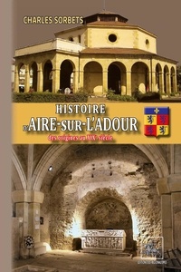 Livres électroniques en téléchargement gratuit pour mobile Histoire d'Aire-sur-l'Adour (des origines au XIXe siècle) 9782824056685 in French 