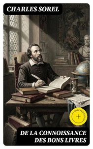 De la connoissance des bons livres