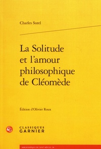 Charles Sorel - La solitude et l'amour philosophique de Cléomède.