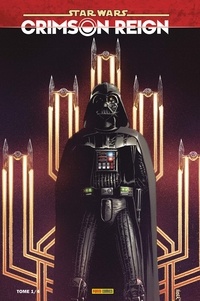 Charles Soule et Steven Cummings - Star Wars - Crimson Reign Tome 1 : .