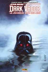 Charles Soule et Chuck Wendig - Star Wars : Dark Vador - Le Seigneur Noir des Sith T03 - Mers de feu.