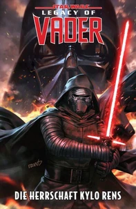 Star Wars - Legacy of Vader - Die Herrschaft Kylo Rens