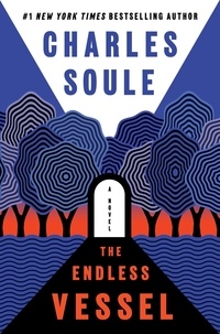 Charles Soule - The Endless Vessel - A Novel.